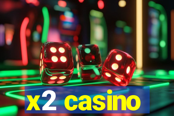 x2 casino