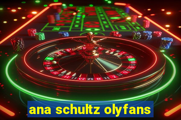 ana schultz olyfans