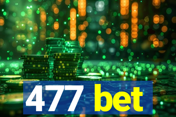 477 bet