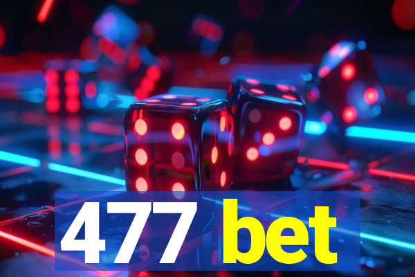 477 bet