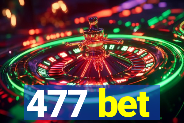 477 bet