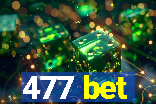 477 bet