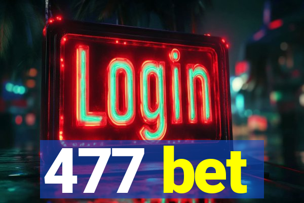 477 bet