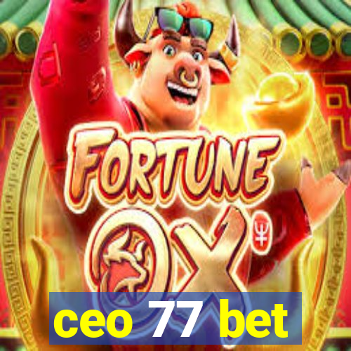 ceo 77 bet