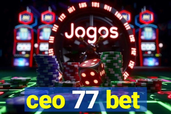 ceo 77 bet