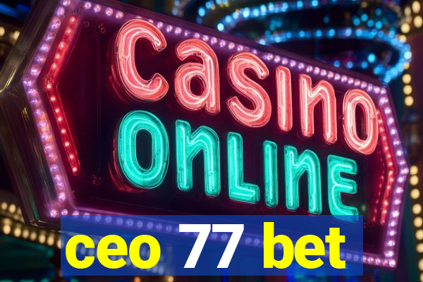 ceo 77 bet