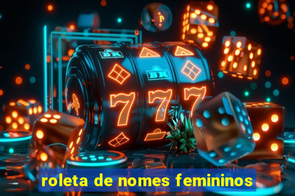 roleta de nomes femininos