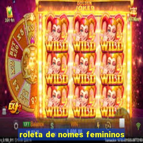 roleta de nomes femininos