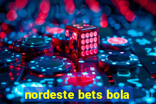 nordeste bets bola