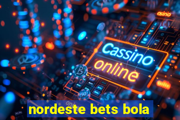 nordeste bets bola