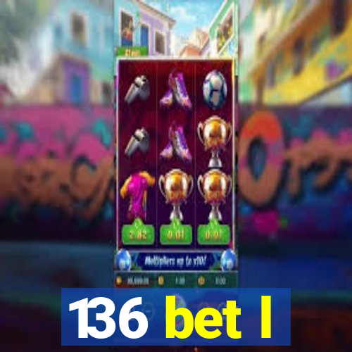 136 bet l