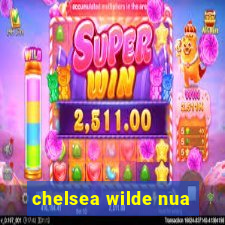 chelsea wilde nua