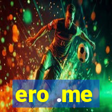 ero .me