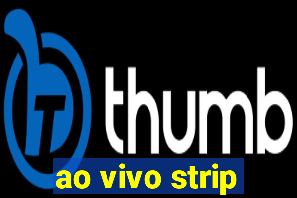 ao vivo strip