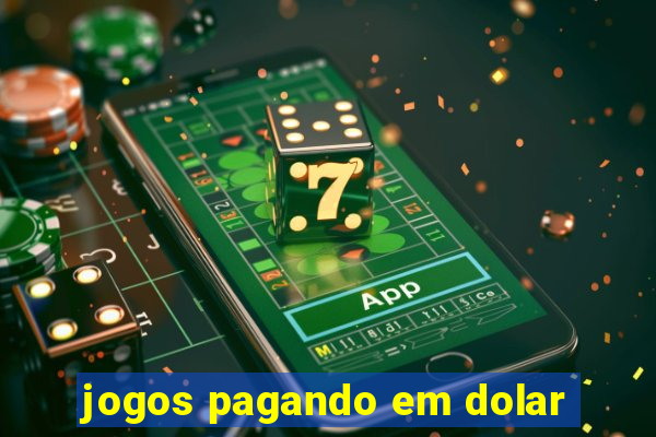 jogos pagando em dolar