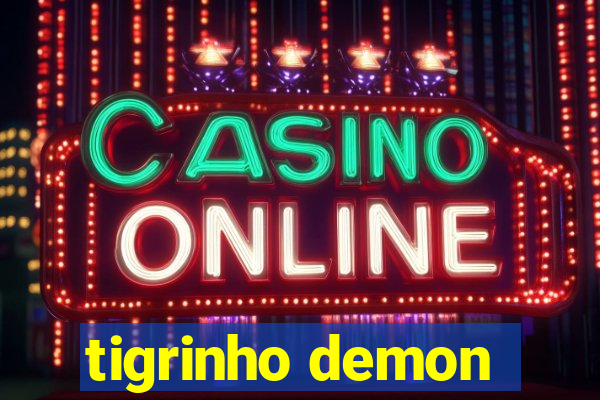 tigrinho demon