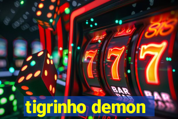 tigrinho demon