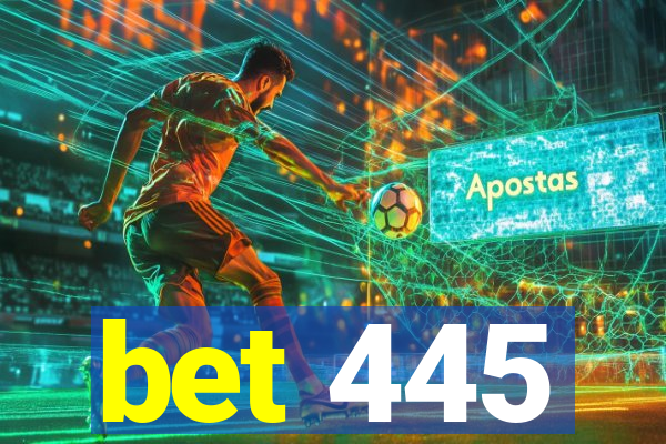 bet 445