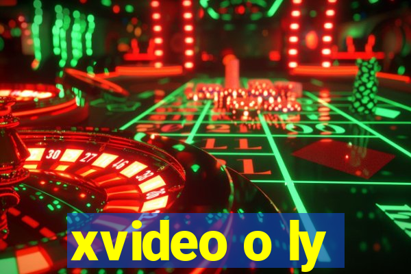 xvideo o ly