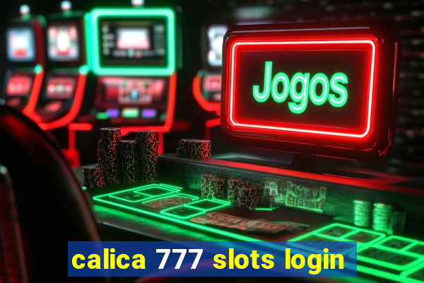 calica 777 slots login