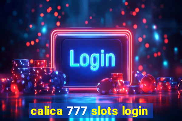 calica 777 slots login