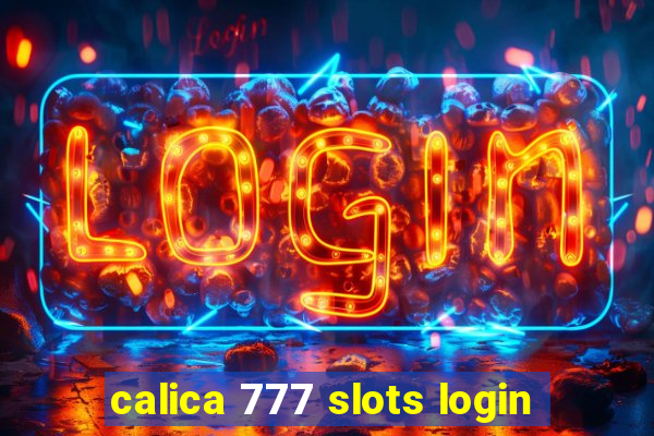 calica 777 slots login