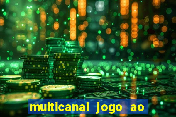 multicanal jogo ao vivo fans