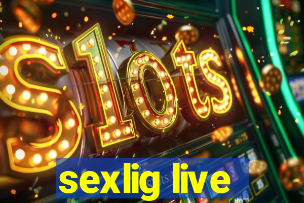 sexlig live