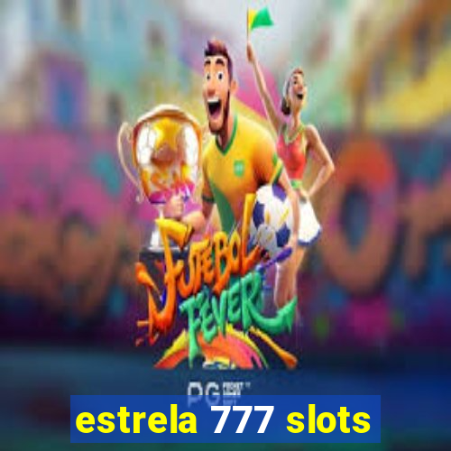 estrela 777 slots