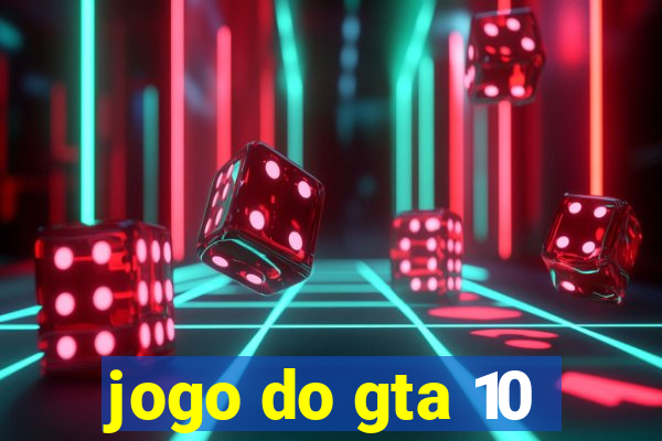 jogo do gta 10