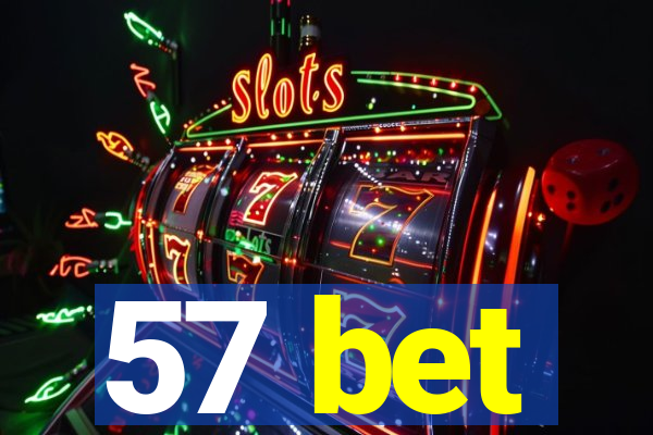 57 bet