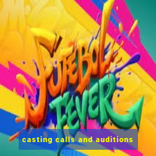 casting calls and auditions