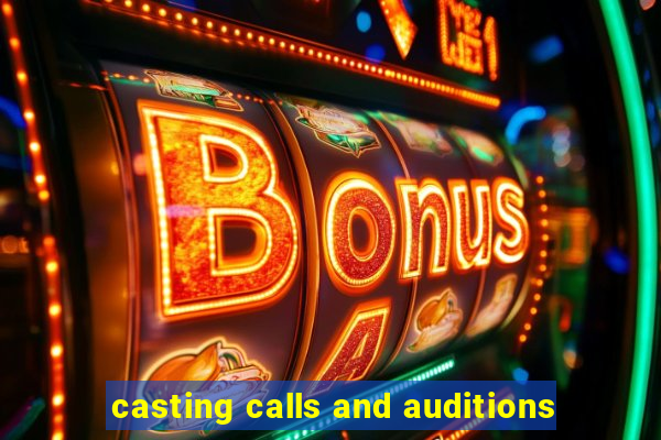 casting calls and auditions