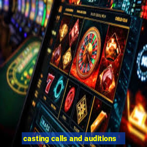 casting calls and auditions