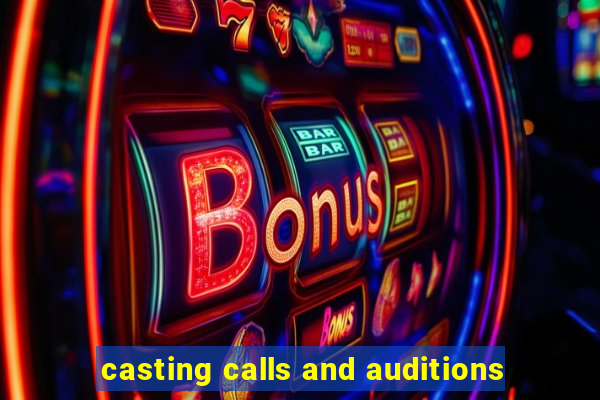 casting calls and auditions