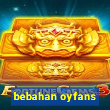 bebahan oyfans