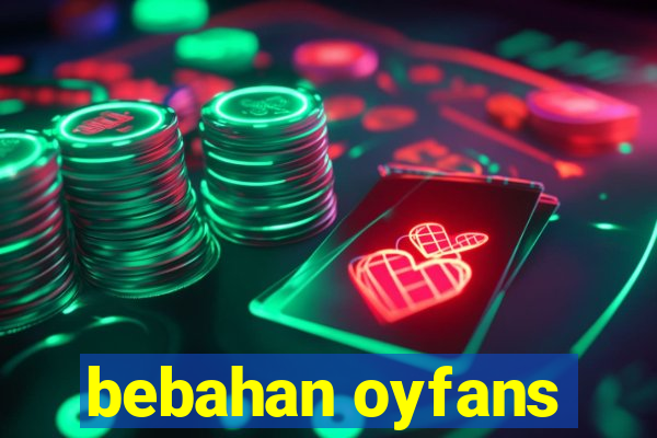 bebahan oyfans