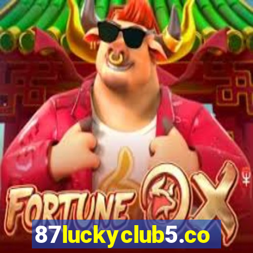 87luckyclub5.com