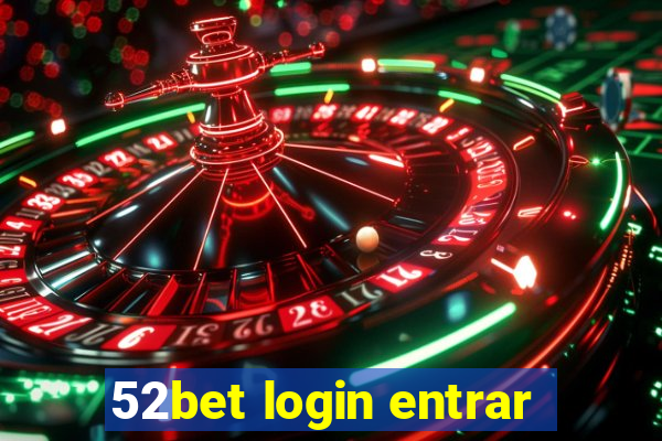 52bet login entrar