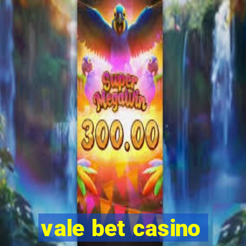 vale bet casino