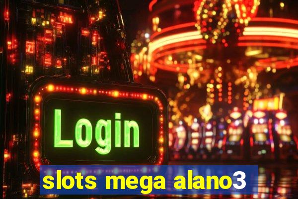 slots mega alano3