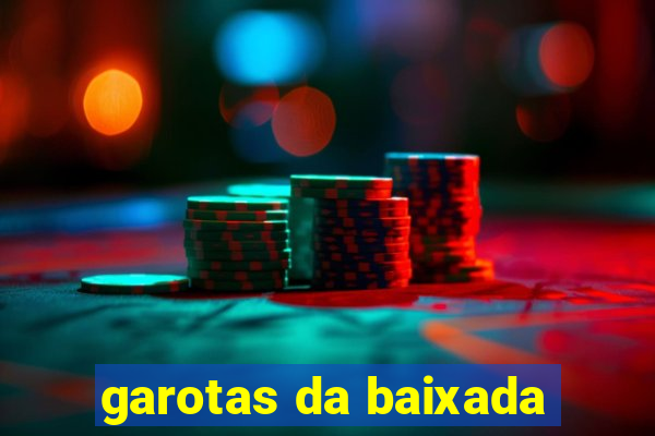 garotas da baixada