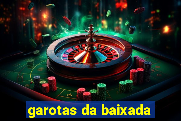 garotas da baixada