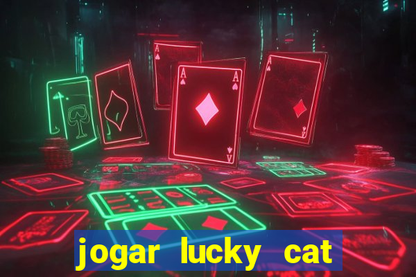 jogar lucky cat modo demo