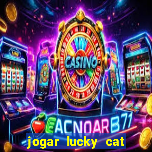 jogar lucky cat modo demo