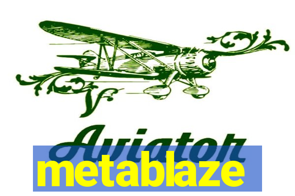 metablaze