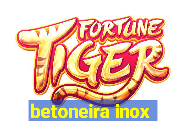 betoneira inox