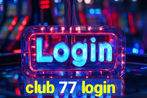 club 77 login