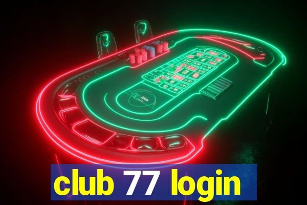 club 77 login