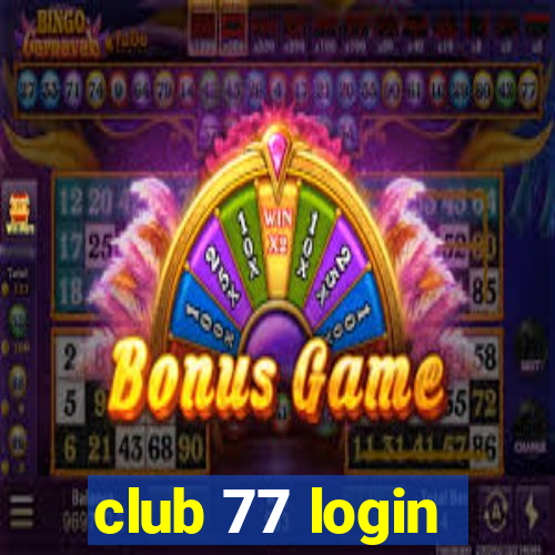 club 77 login